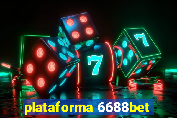 plataforma 6688bet